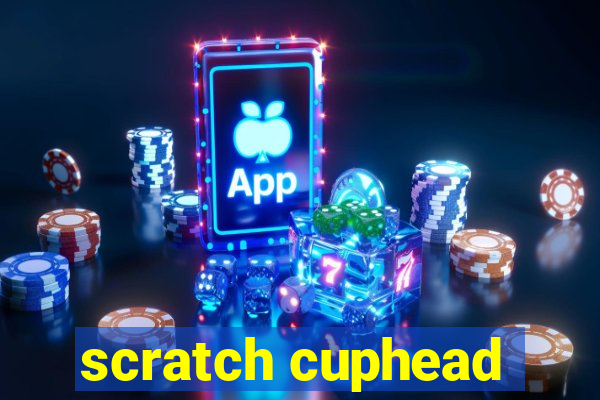 scratch cuphead